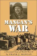 Mangan's War: A Personal View of World War II