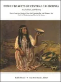 Indian Baskets of Central California: Art, Culture, and History