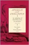 Angels and Outcasts: An Anthology of Deaf Characters in Literature