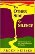 Other Side of Silence: Sign Language and the Deaf Community in America