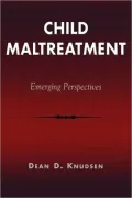 Child Maltreatment: Emerging Perspectives
