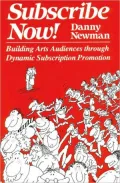 Subscribe Now!: Building Arts Audiences Through Dynamic Subscription Promotion