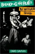 Breaking the Rules: The Wooster Group