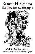 Barack H. Obama: The Unauthorized Biography