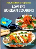 Low-Fat Korean Cooking : Fish, Shellfish and Vegetables