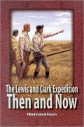 The Lewis and Clark Expedition: Then and Now
