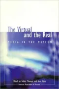 The Virtual and the Real: Media in the Museum