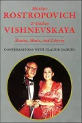 Mstislav Rostropovich and Galina Vishnevskaya Russia, Music, and Liberty  Conversations With...