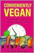 Conveniently Vegan: Turn Packaged Foods into Delicious Vegetarian Dishes
