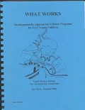 What Works: Developmentally Appropriate Library Programs for Very Young Children