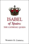 Isabel of Spain: The Catholic Queen