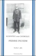 Scientist and Catholic: Pierre Duhem