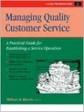 Managing Quality Customer Service: A Practical Guide for Establighing a Service Operation