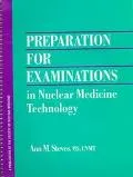 Preparation for Certification Examinations in Nuclear Medicine Technology
