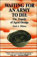 Waiting for an Army to Die: The Tragedy of Agent Orange
