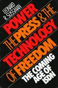 Power, the Press and the Technology of Freedom: The Coming Age of ISDN