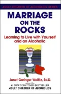 Marriage On The Rocks: Learning to Live with Yourself and an Alcoholic
