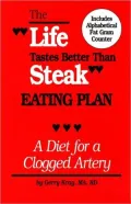 The Life Tastes Better than Steak Eating Plan: A Diet for a Clogged Artery