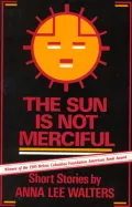 The Sun Is Not Merciful: Short Stories