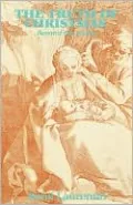 Truth of Christmas Beyond the Myths: The Gospels of the Infancy of Christ