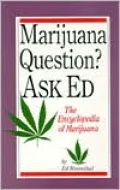 Marijuana Question? Ask Ed: The Encyclopedia of Marijuana