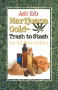 Ask Ed: Marijuana Gold - Trash to Stash