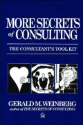 More Secrets of Consulting: The Consultant's Tool Kit