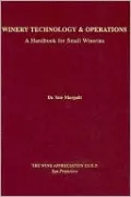 Winery Technology and Operations: A Handbook for Small Wineries