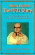 Robert Guthrie - The PKU Story: Crusade Against Mental Retardation