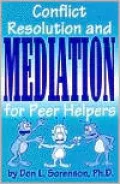 Conflict, Resolution and Mediation for Peer Helpers