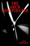 The Arch Conspirator : Essays and Actions