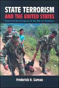 State Terrorism and the United States: Counterinsurgency and the War on Terrorism