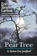 Pear Tree: Is Torture Ever Justified?
