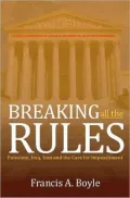 Breaking All the Rules: Palestine, Iraq, Iran and the Case for Impeachment