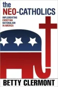 Neo-Catholics: Implementing Christian Nationalism in America