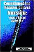 Commitment and Responsibility in Nursing: A Faith-Based Approach