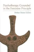 Psychotherapy Grounded in the Feminine Principle
