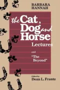 Barbara Hannah: The Cat, Dog and Horse Lectures and "The Beyond"