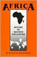 Africa: Mother of Western Civilization (African-American Heritage Series)