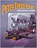 Peter Three Eight: The Pilot's Story