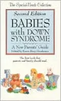 Babies with Down Syndrome : A New Parents' Guide