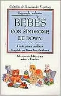Bebes con Sindrome de Down: Guia para Padres