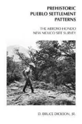 Prehistoric Pueblo Settlement Patterns: The Arroyo Hondo, New Mexico, Site Survey