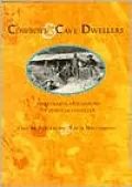 Cowboys and Cave Dwellers: Basketmaker Archaeology in Utah's Grand Gulch