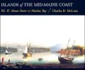 Islands of the Mid-Maine Coast Series: Mount Desert to Machias Bay, Vol. 2
