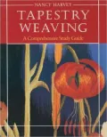 Tapestry Weaving : A Comprehensive Study Guide