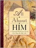All about Him: A Personal Reference Book from the Man in My Life