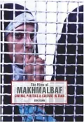 The Films of Makhmalbaf: Cinema, Politics and Culture in Iran