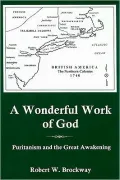 A Wonderful Work of God: Puritanism and the Great Awakening