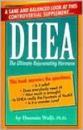 DHEA: The Ultimate Rejuvenating Hormone